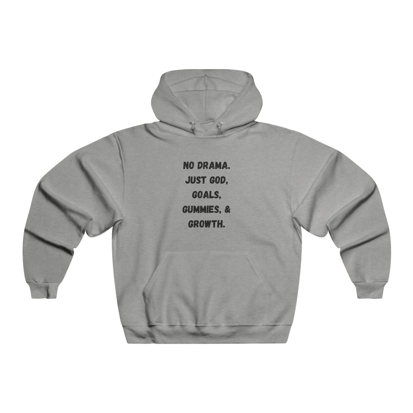 No drama. Just God, Goals, Gummies, & Growth Men's NUBLEND® Hooded Sweatshirt