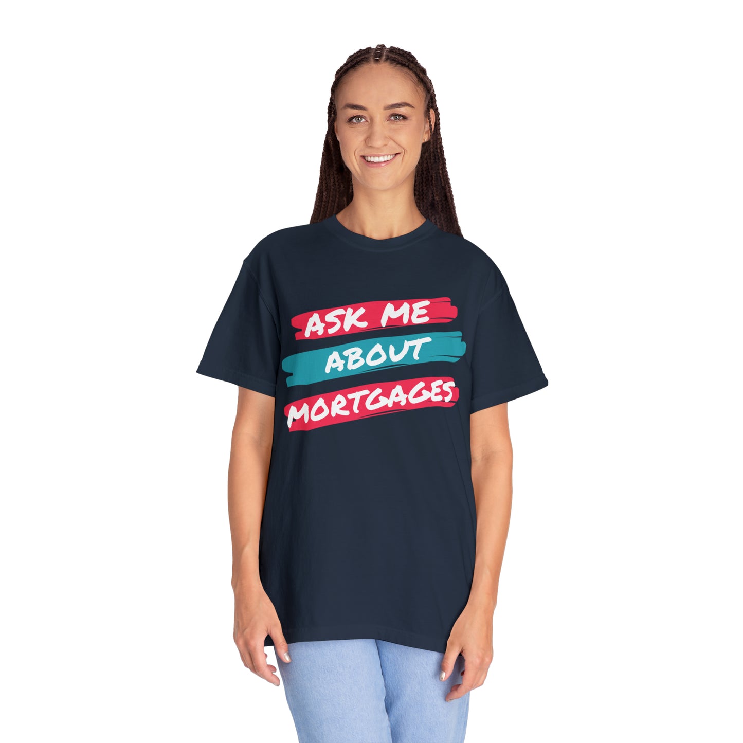 Ask me about mortgages Unisex Garment-Dyed T-shirt