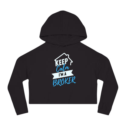 Keep Calm I'm A Broker Women’s Cropped Hooded Sweatshirt