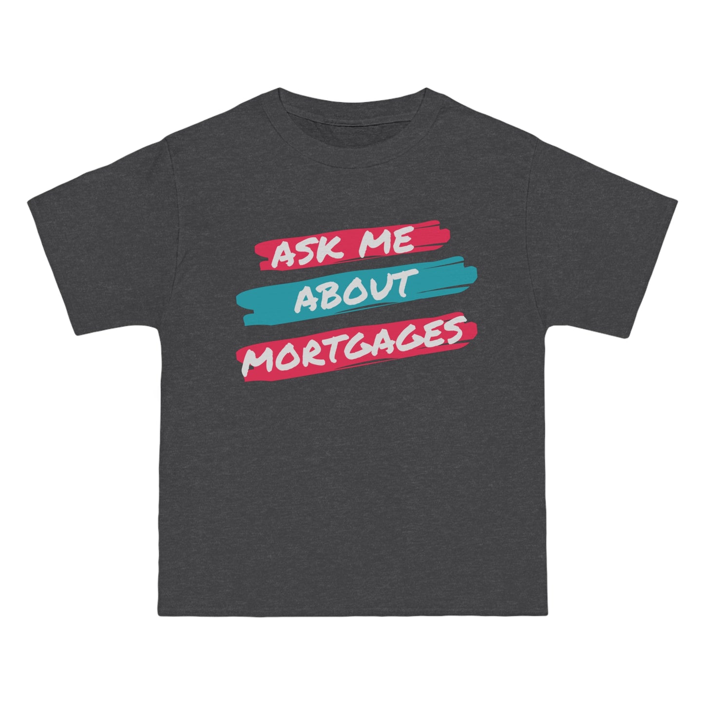 Ask me about Mortgages Beefy-T®  Short-Sleeve T-Shirt