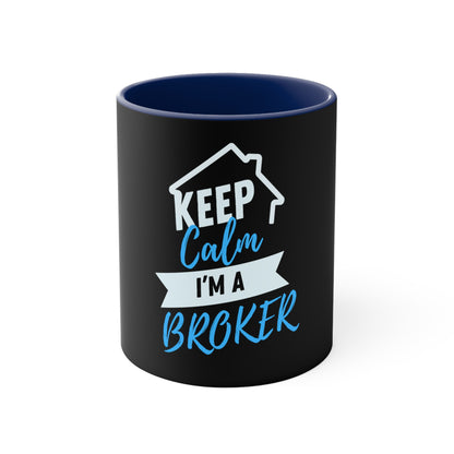 Keep Calm I'm a Broker Accent Coffee Mug, 11oz