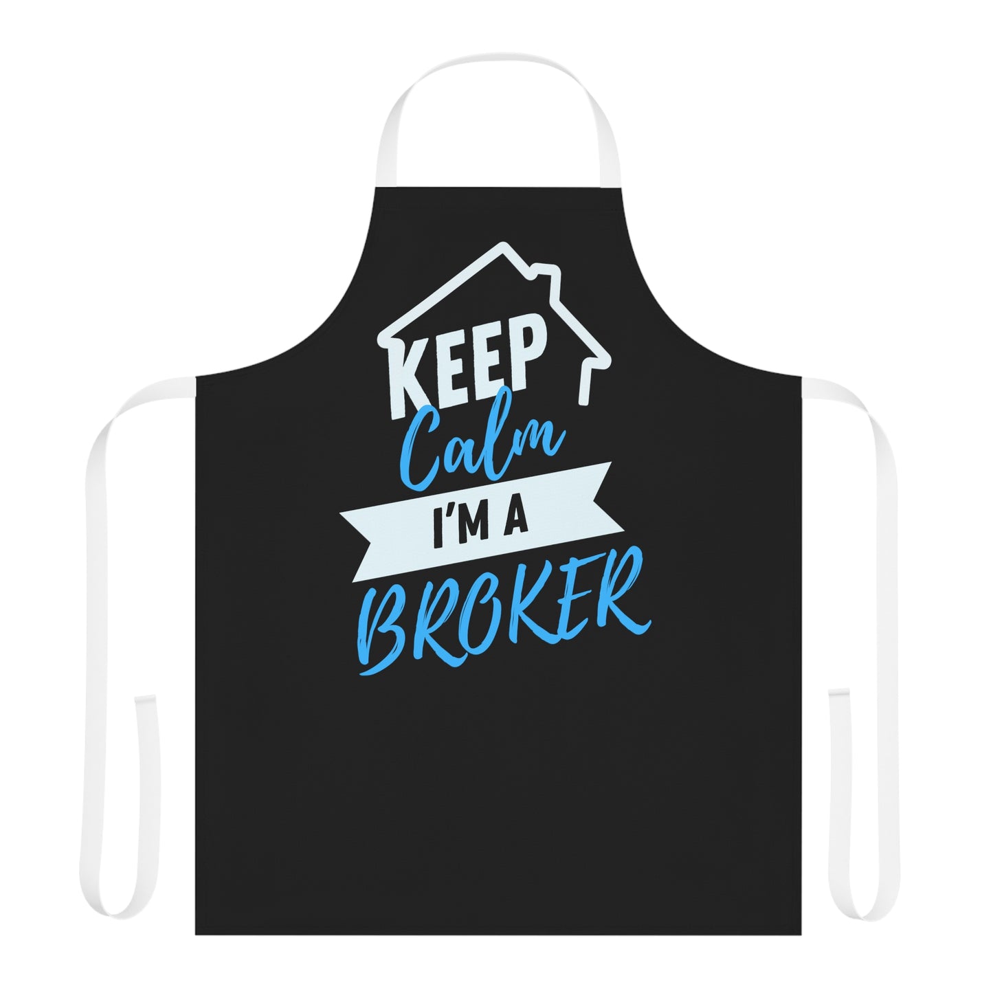 Keep Calm I'm a Broker Apron