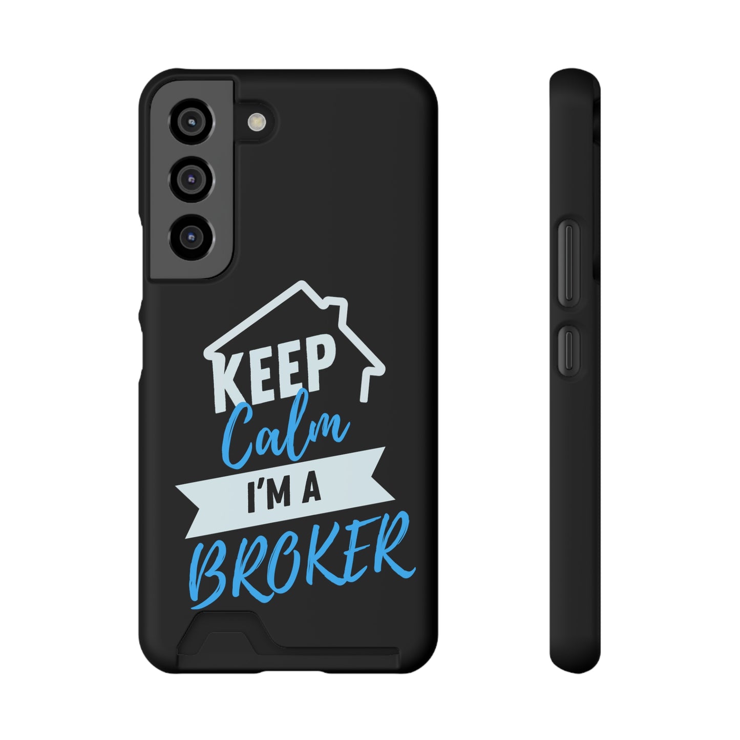 Keep Calm I'm A Broker Phone Case With Card Holder