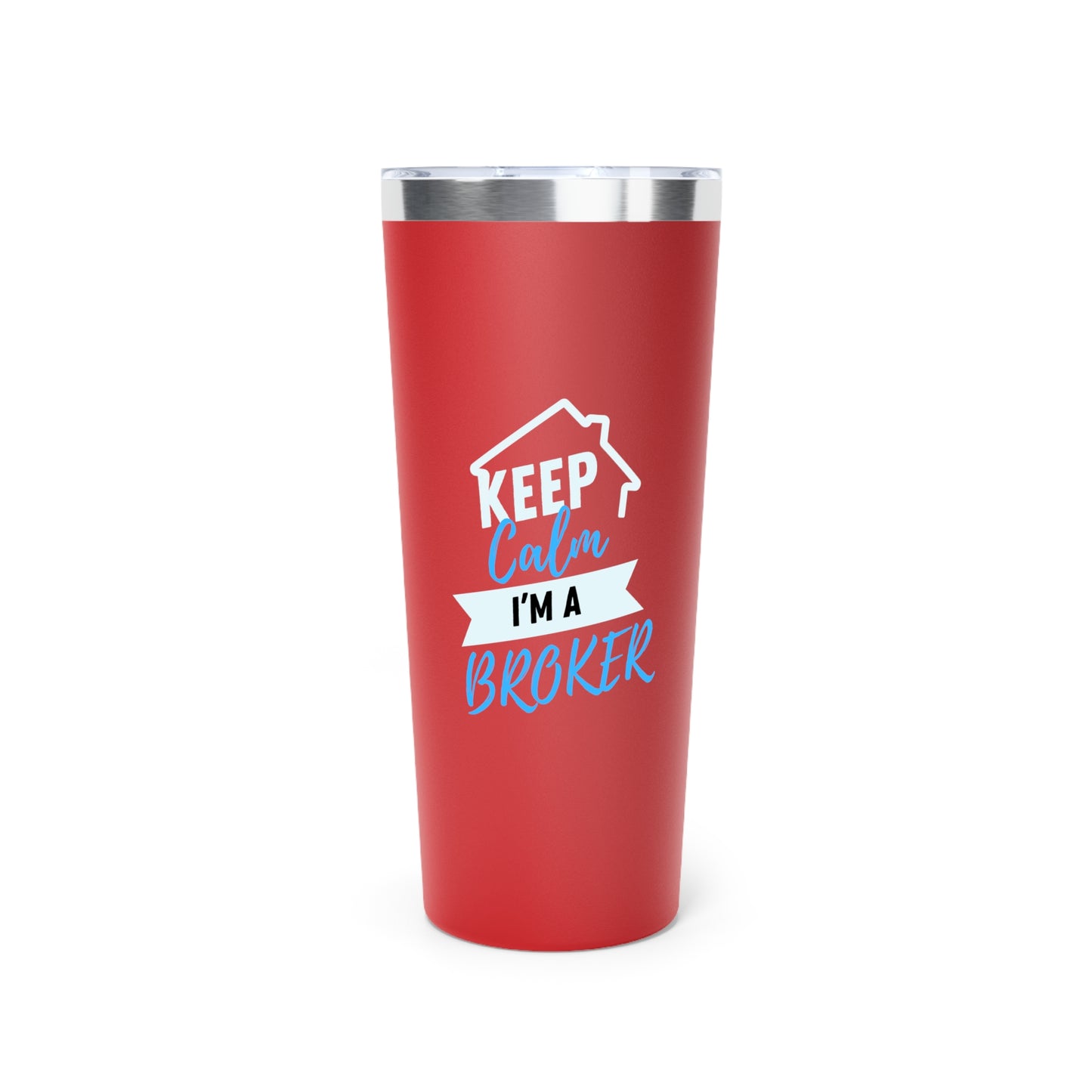 Keep Calm I'm A Broker Copper Vacuum Insulated Tumbler, 22oz