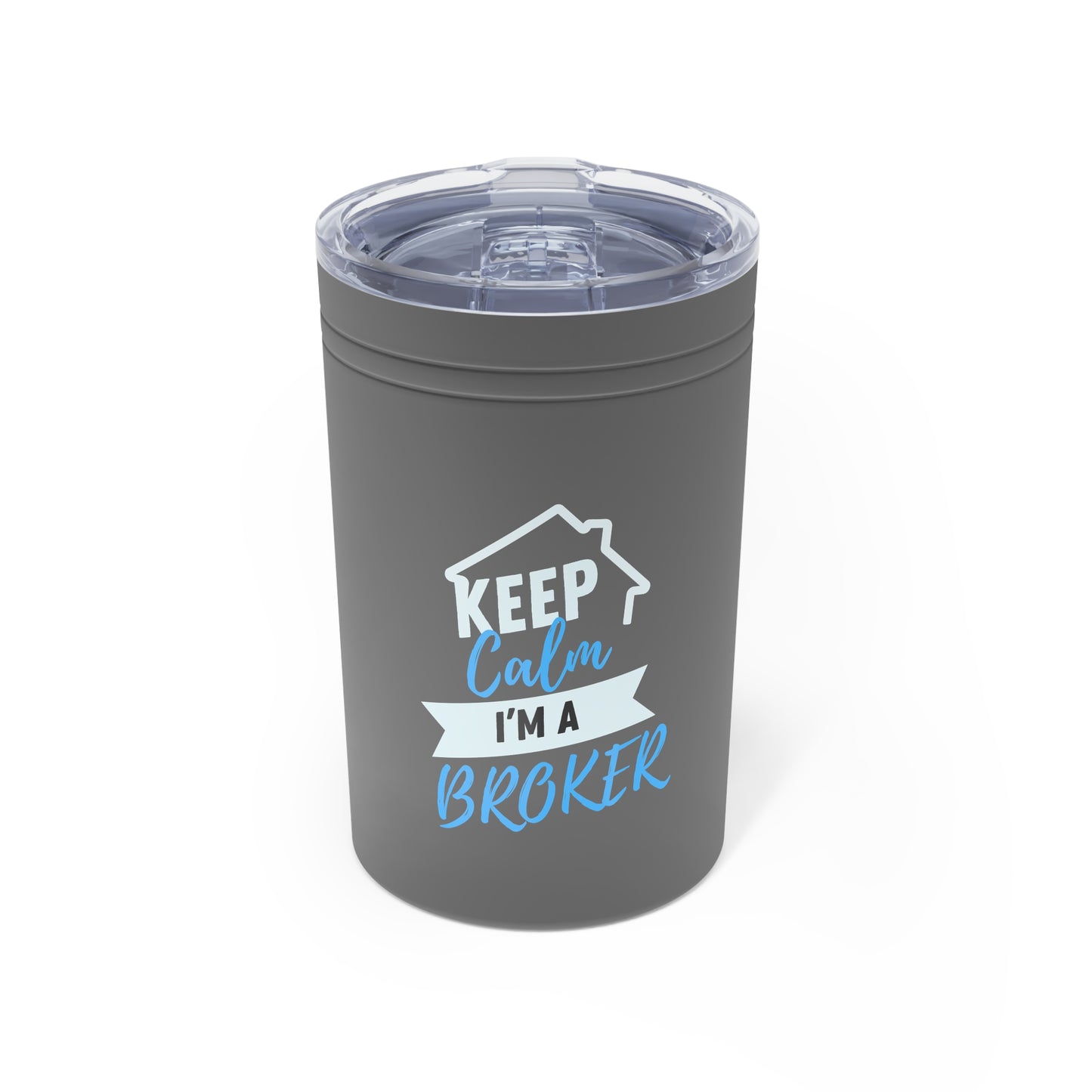 Keep Calm I'm A Broker Vacuum Insulated Tumbler, 11oz