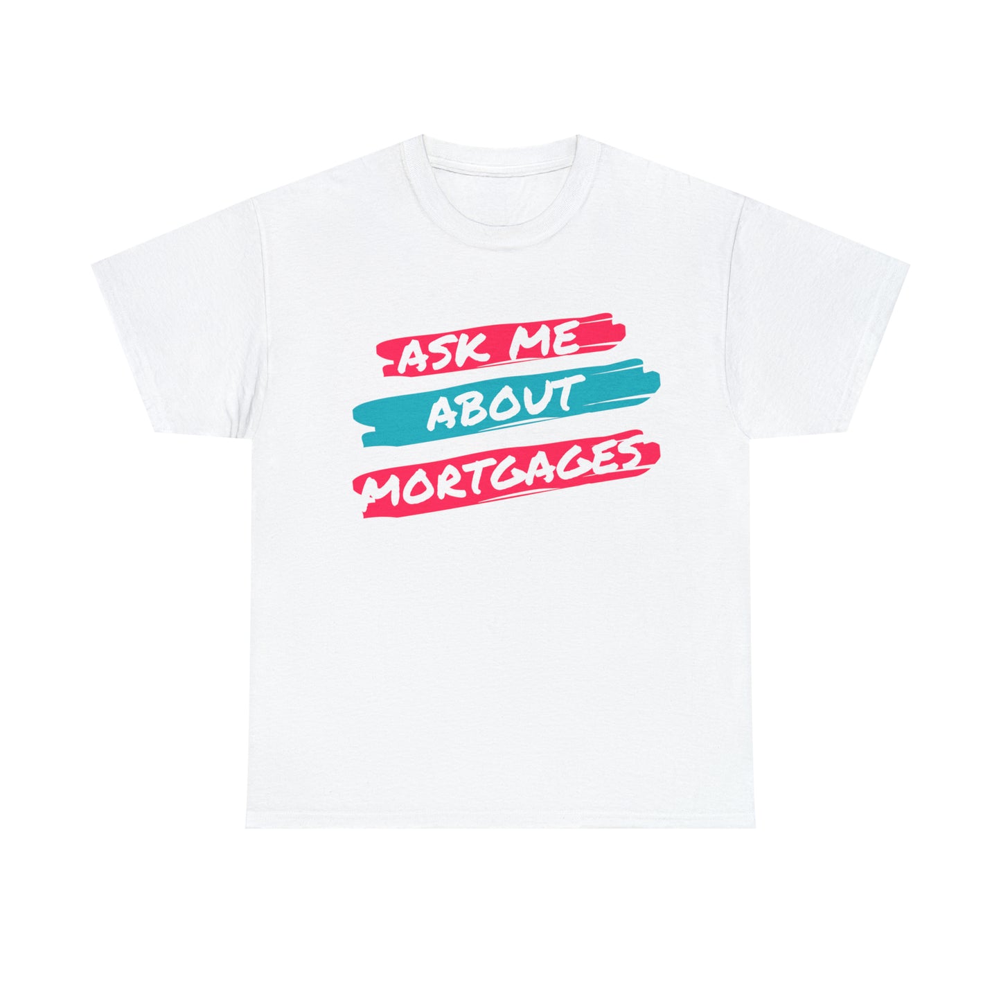 Ask me about Mortgages Unisex Heavy Cotton Tee