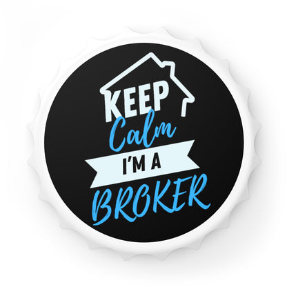 Keep Calm I'm a Broker Bottle Opener