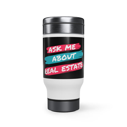 Ask me about Real Estate Stainless Steel Travel Mug with Handle, 14oz