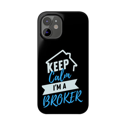 Keep Calm I'm a Broker Slim Phone Cases