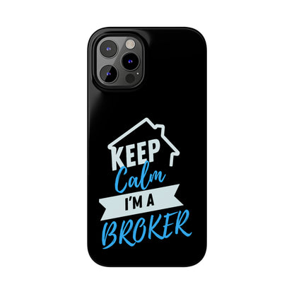 Keep Calm I'm a Broker Slim Phone Cases