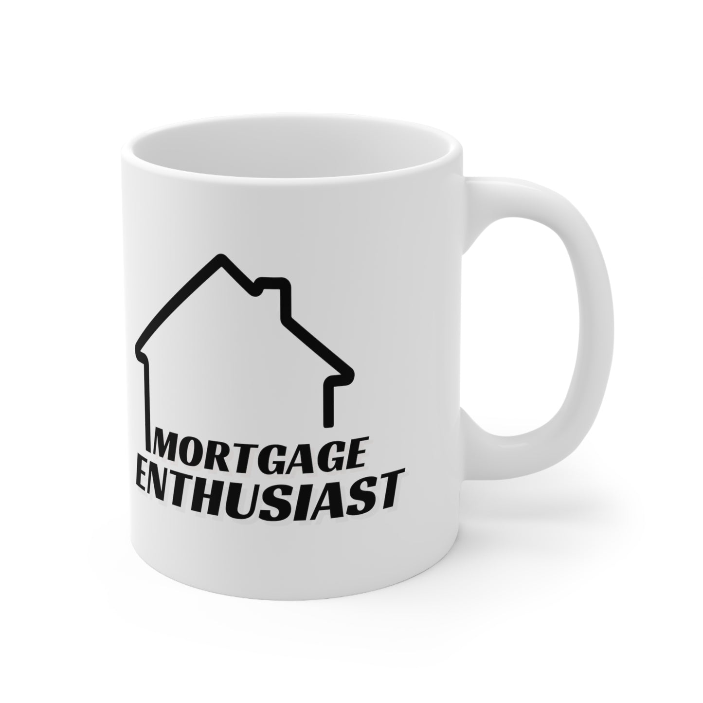 Mortgage Enthusiast Ceramic Mug 11oz