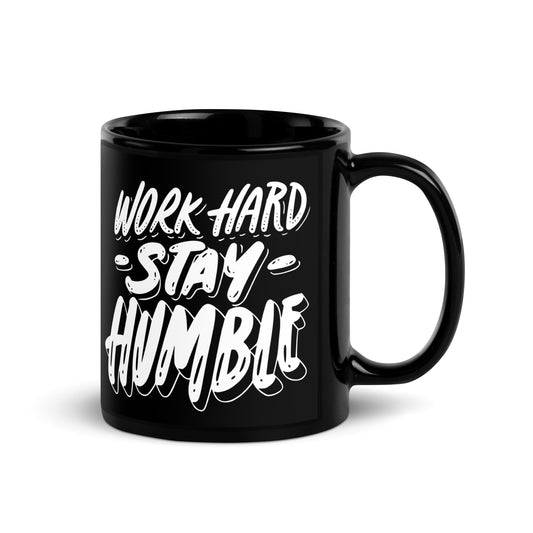 Work hard stay humble Black Glossy Mug