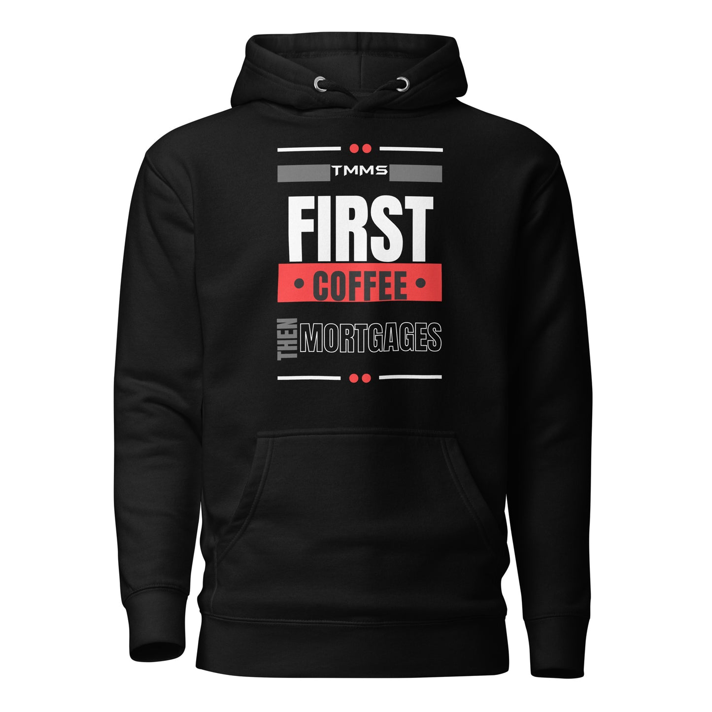 First coffee then mortgages Unisex Hoodie - Custom Mortgage Apparel