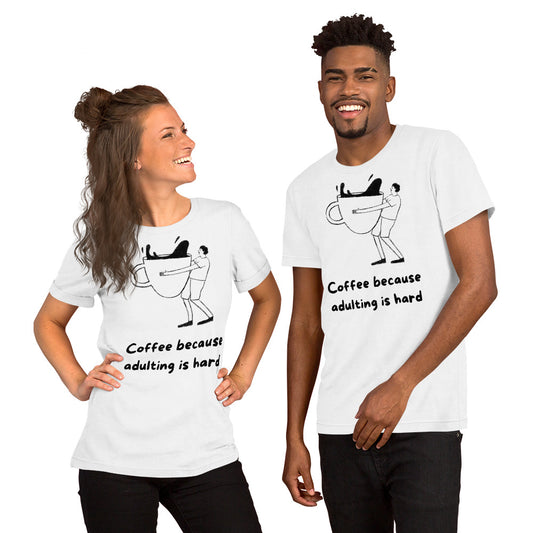 Adulting is hard Unisex t-shirt - Custom Apparel