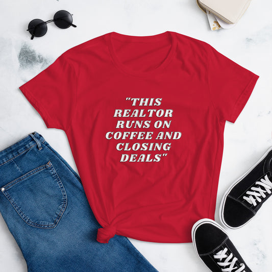 This realtor runs on coffee and closing deals Women's short sleeve custom t-shirt