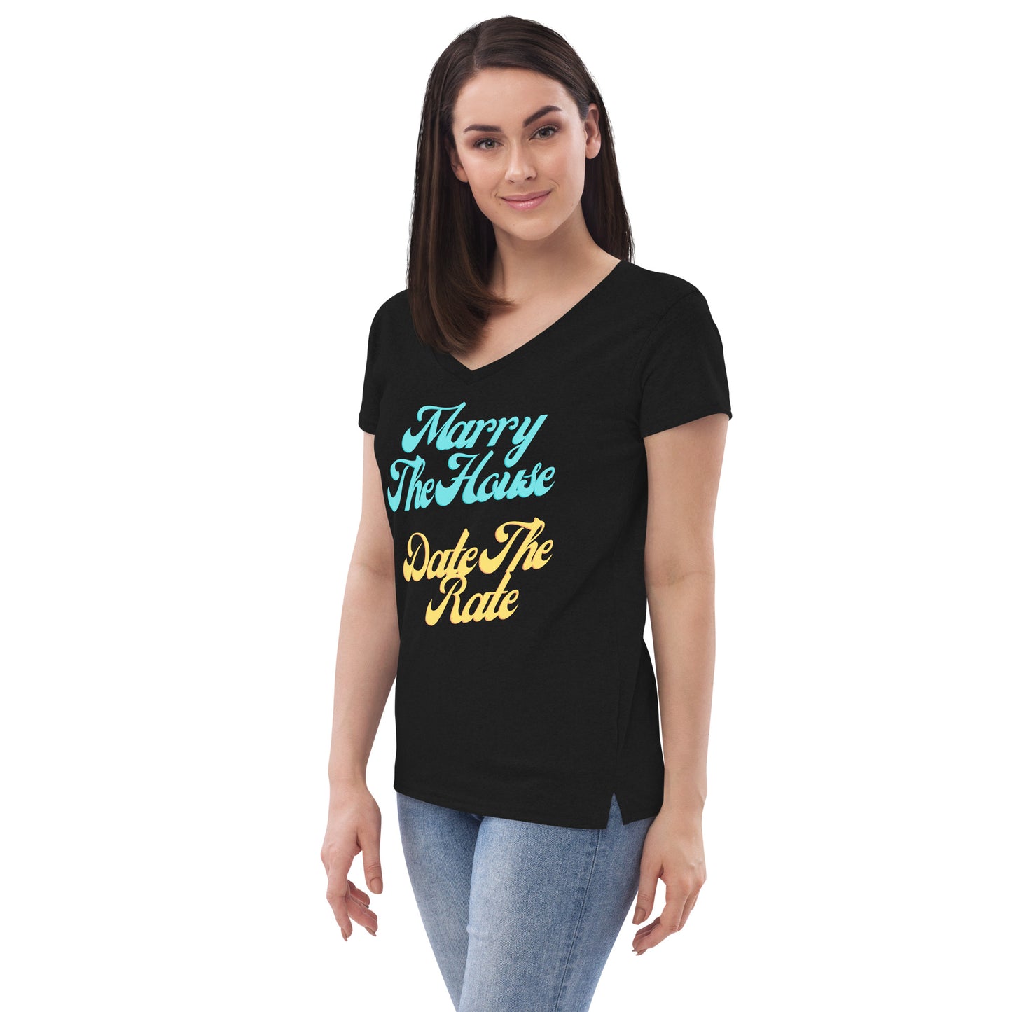 Marry the house Date the rate Women’s recycled v-neck t-shirt