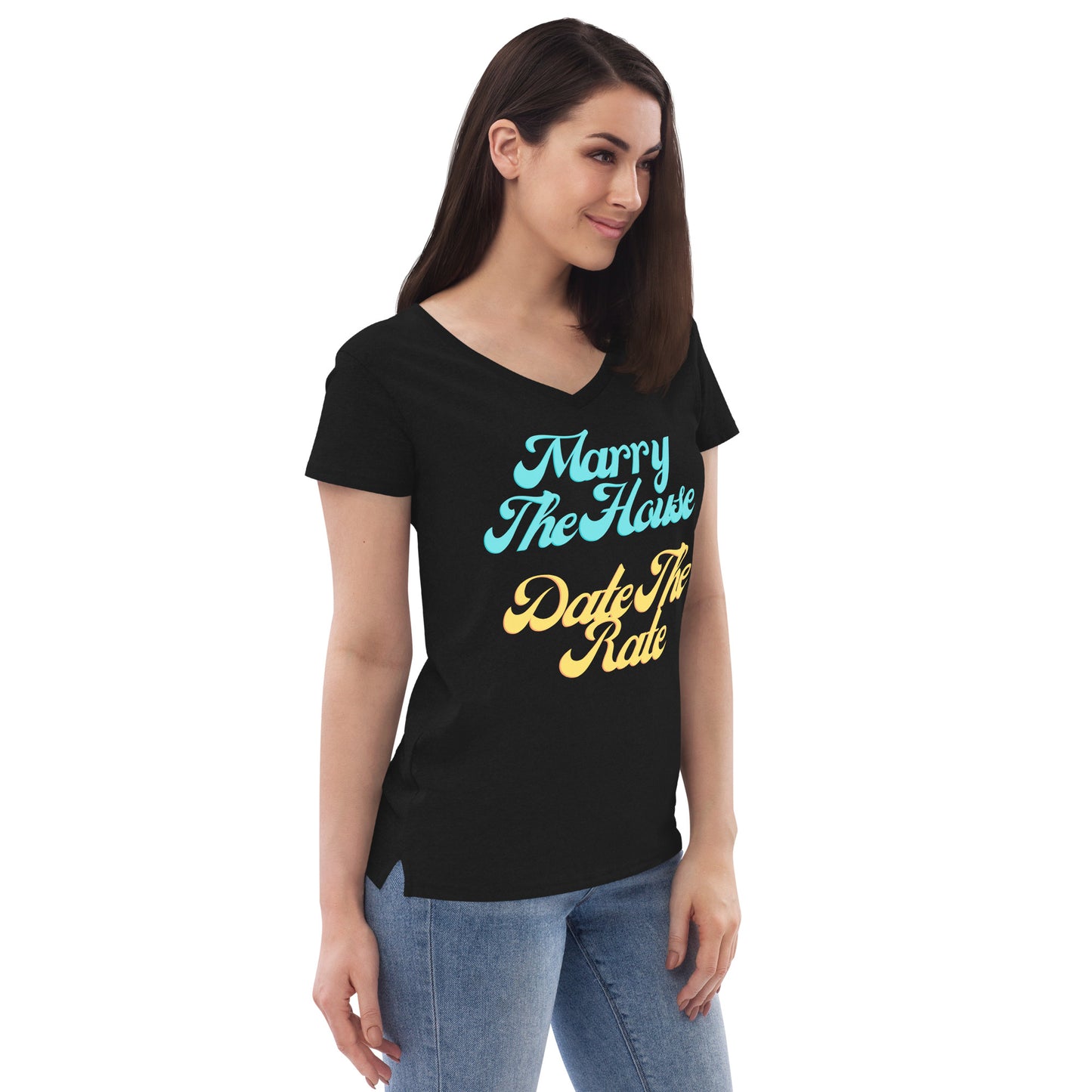 Marry the house Date the rate Women’s recycled v-neck t-shirt